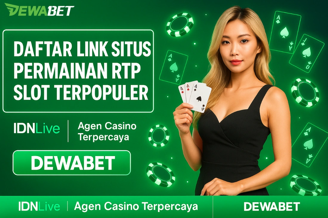 Dewabet : Daftar Link Situs Permainan Rtp Slot Terpopuler